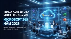 làm việc nhóm với Microsoft 365,cách sử dụng Microsoft 365,sử dụng Microsoft 365 hiệu quả,cách dùng Microsoft 365,công cụ quản lý công việc,chia sẻ tài liệu online,công cụ làm việc nhóm tốt nhất