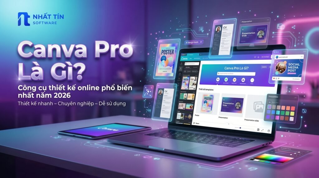 Canva Pro là gì,công cụ thiết kế online,phần mềm thiết kế đồ họa,Canva Pro có đáng dùng không,Canva Pro có gì mới 2026,mua Canva Pro giá rẻ,tài khoản Canva Pro giá rẻ,Canva Pro giá bao nhiêu,